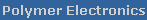 International Conference on Polymers in Electronics