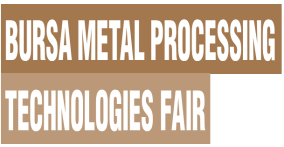 土耳其焊接工业展BURSA METAL PROCESSING TECHNOLOGIES FAIR