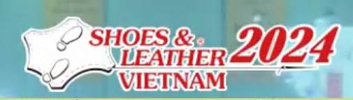 越南鞋类和皮革展SHOES AND LEATHER VIETNAM