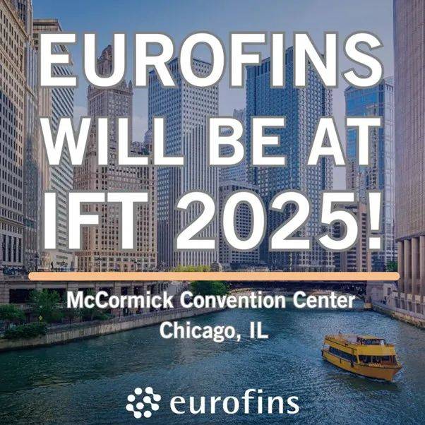 展會預告 | 歐陸科技Eurofins邀您共襄美國世界食品科技博覽會IFT 2025 展會預告 | 歐陸科技Eurofins邀您共襄美國世界食品科技博覽會IFT 2025